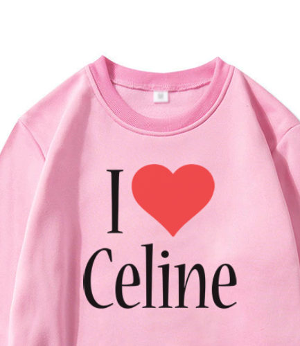 I Love Celine Sweatshirts I Heart Celine